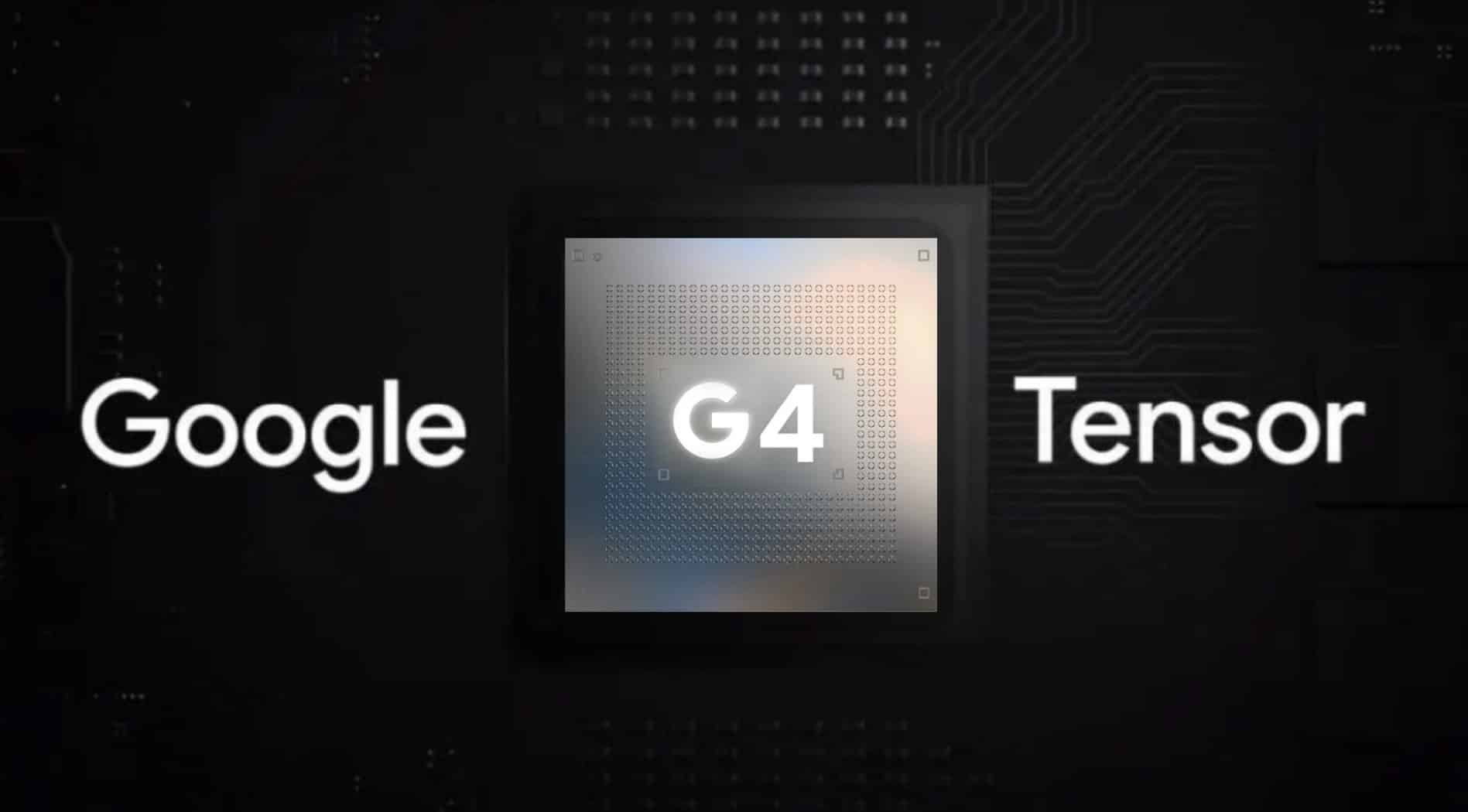 Tensor G4